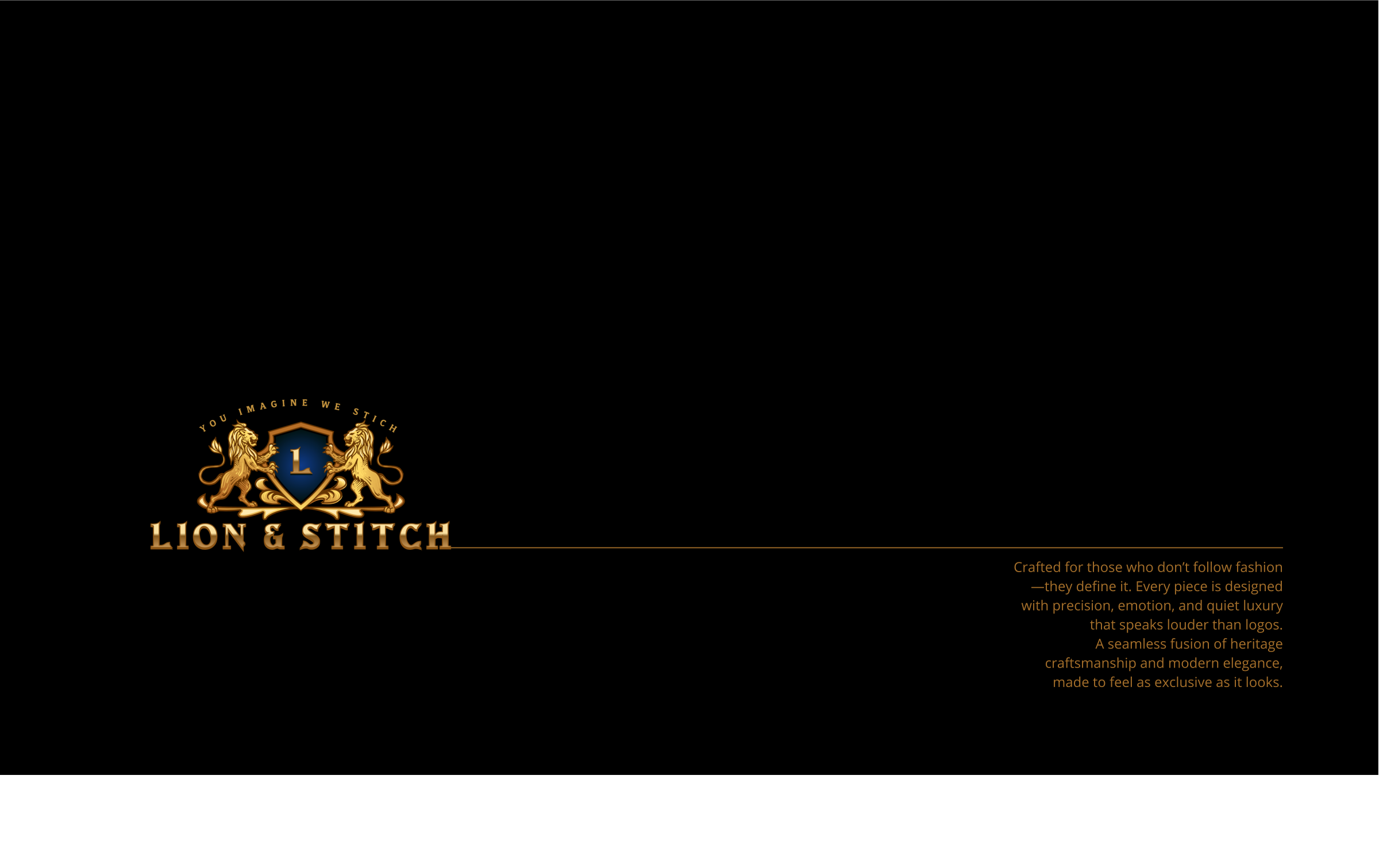 Lion & Stitch — Stitching Style, Crafting Identity. Crafted for those who don't follow fashion, they define it.
